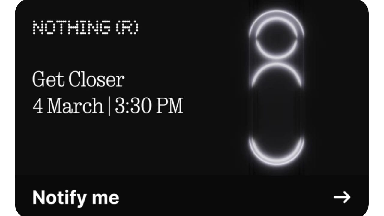 നത്തിങിൻ്റെ പുതിയ പ്രൊഡക്റ്റ് ലോഞ്ച് മാർച്ച് നാലാം തീയതി നടക്കും. നാലിന് ഏത് പ്രൊഡക്റ്റാണ് അവതരിപ്പിക്കപ്പെടുക എന്ന് വ്യക്തമല്ലെങ്കിലും സോഷ്യൽ മീഡിയ അഭ്യൂഹങ്ങളനുസരിച്ച് നത്തിങ് ഫോൺ മൂന്ന് ആവും മാർച്ച് നാലിന് പുറത്തിറങ്ങുക. നത്തിങ് ഫോൺ 3, നത്തിങ് ഫോൺ 3എ എന്നീ മോഡലുകൾ പുറത്തിറങ്ങുമെന്നാണ് സൂചന. (Image Courtesy- Social Media)
