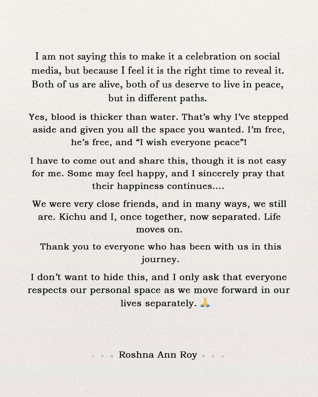 ഒരു ആമുഖ കുറിപ്പിനൊപ്പമായിരുന്നു റോഷ്ന ഔദ്യോഗികമായി വേർപിരിയുന്ന വിവരം പങ്കുവച്ചത്.  2020 നവംബറിലായിരുന്നു ഇവരുടെ വിവാഹം. അങ്കമാലി ഡയറീസ്’, ‘തണ്ണീർ മത്തൻ ദിനങ്ങൾ’ എന്നീ ചിത്രങ്ങളിലൂടെ പ്രേക്ഷകർക്ക് പ്രിയങ്കരനായ നടനാണ്  കിച്ചു.