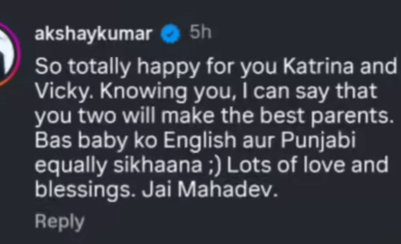 എന്നാൽ അക്ഷയ് കുമാറിന്റെ ആശംസയായിരുന്നു ആരാധകർ ഏറ്റെടുത്തത്. കത്രീന, വിക്കി... നിങ്ങളുടെ കാര്യത്തിൽ എനിക്ക് അതിയായ സന്തോഷമുണ്ട്. നിങ്ങളെ ഇത്രയധികം അറിയാവുന്നതുകൊണ്ട് എനിക്ക് ഉറപ്പിച്ച് പറയാൻ കഴിയും, നിങ്ങൾ രണ്ടുപേരും മികച്ച മാതാപിതാക്കളാകും. ഒരേയൊരു ഡിമാൻഡ് മാത്രം... കുട്ടിയെ ഇംഗ്ലീഷും പഞ്ചാബിയും ഒരുപോലെ പഠിപ്പിക്കണം. ഒരുപാട് സ്നേഹവും അനുഗ്രഹങ്ങളും. ജയ് മഹാദേവ്." എന്നായിരുന്നു കമന്റ്. (Image Credit: Instagram)