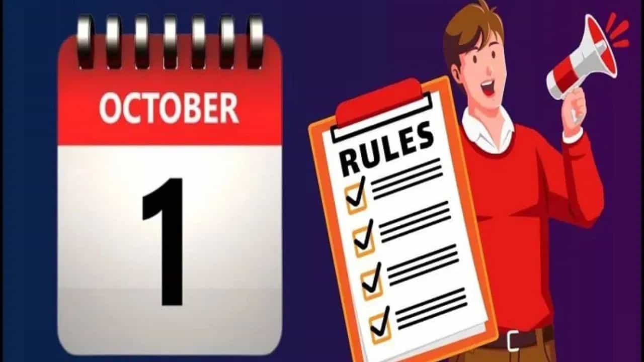 October 1 New Rules: അടിതൊട്ട് മുടിവരെ മാറ്റം! ഇന്ന് മുതല്‍ ഇവ ശ്രദ്ധിച്ചേ പറ്റൂ
