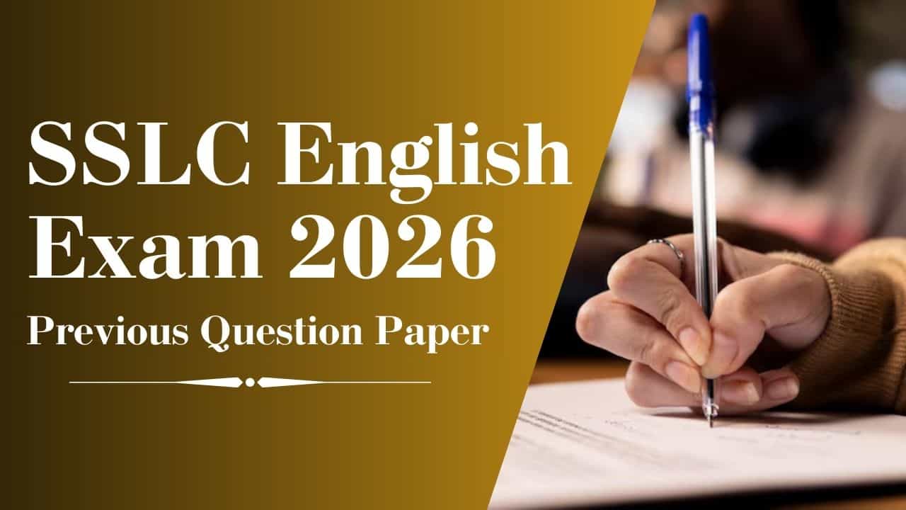 SSLC Exam 2026: എസ്എസ്എൽസി ഇംഗ്ലീഷിൽ ഫുൾ മാർക്ക് വേണോ?; ആവർത്തിച്ചു വരുന്ന ചോദ്യങ്ങൾ ഇതെല്ലാം