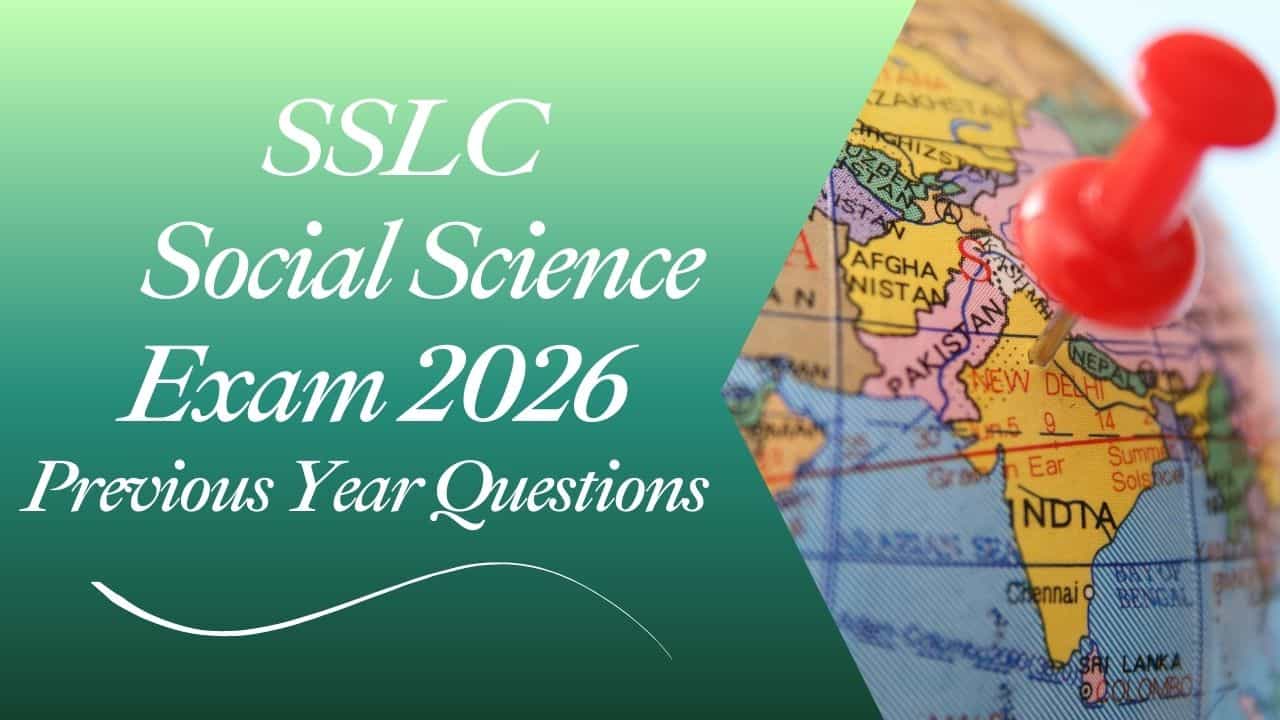 SSLC Exam 2026: മനഃപാഠം പഠിക്കണ്ട, ഈസിയായി ഓർത്തെടുക്കാം; സോഷ്യൽ സയൻസ് എ പ്ലസ് ഉറപ്പിക്കാൻ 10 മിനിറ്റ് ടിപ്സ് SSLC Exam 2026: മനഃപാഠം പഠിക്കണ്ട, ഈസിയായി ഓർത്തെടുക്കാം; സോഷ്യൽ സയൻസ് എ പ്ലസ് ഉറപ്പിക്കാൻ 10 മിനിറ്റ് ടിപ്സ്