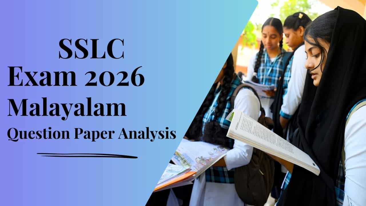 Kerala SSLC Exam 2026: എസ്എസ്എൽസി മലയാളം പരീക്ഷ എങ്ങനെയുണ്ടായിരുന്നു?; ചോദ്യപേപ്പർ പരിശോധിക്കാം
