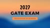 GATE 2027 പുതുക്കിയ രജിസ്ട്രേഷൻ തീയതികൾ പ്രഖ്യാപിച്ചു...
